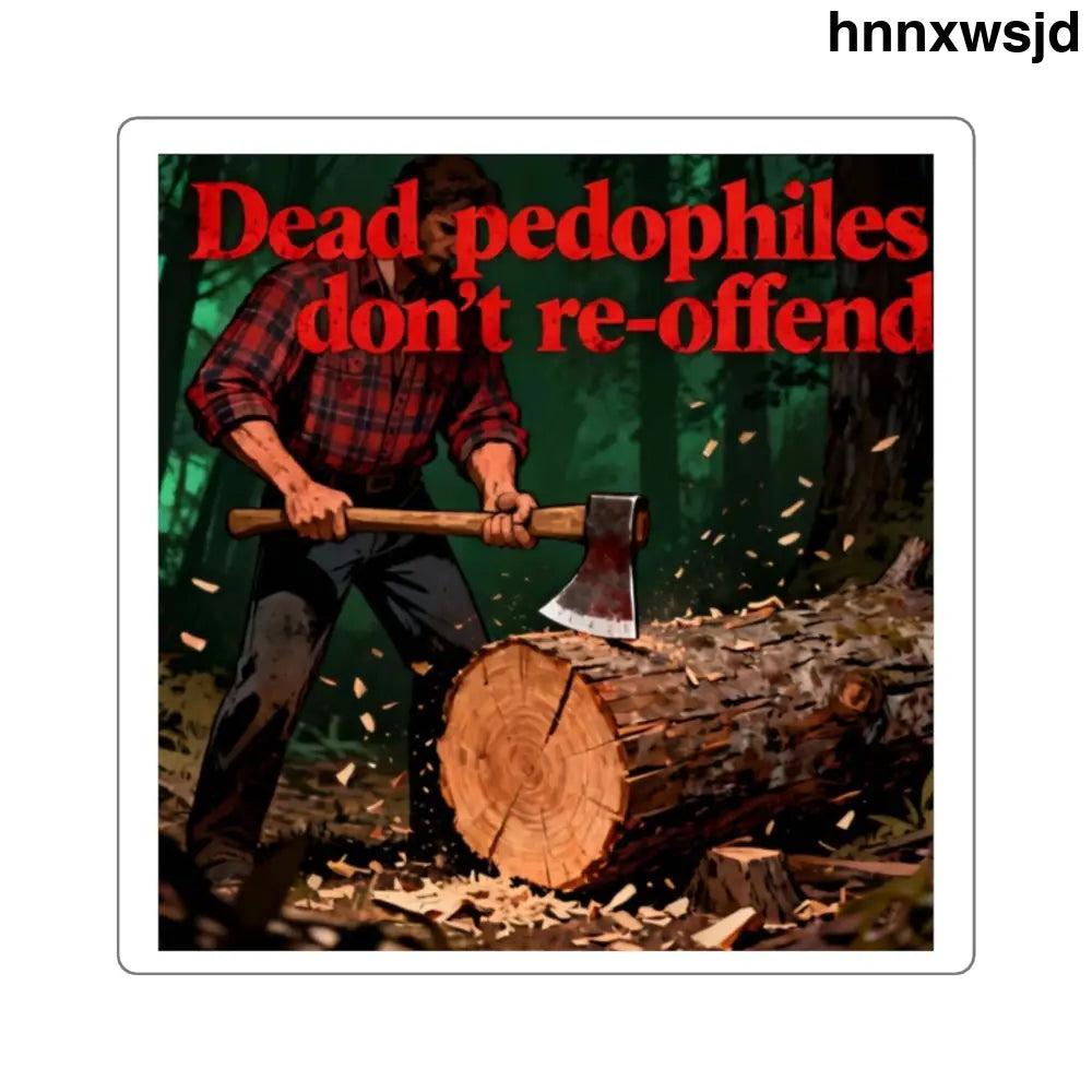 Sticker, ’Dead Pedophiles Don’t Re-offend’ Retro Lumberjack Design - 2’’ × 2’’ / White - Stickers