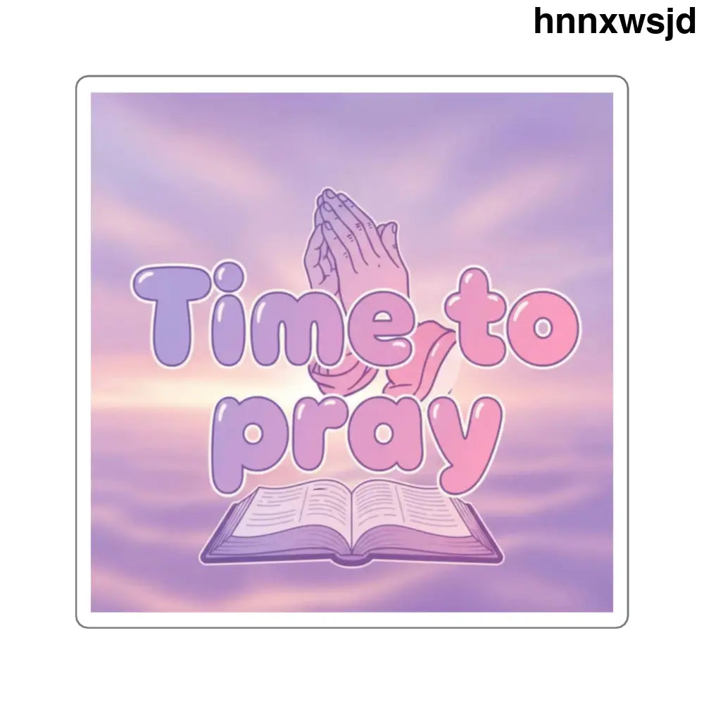 Time To Pray Square Sticker, Religious Devotional Faith Sticker - 2’’ × 2’’ / White - Stickers